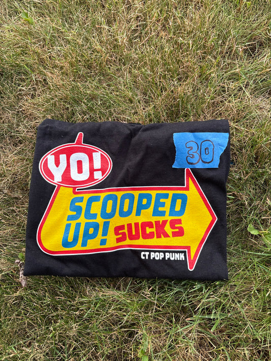 YO SCOOPED UP SUCKS Tshirt